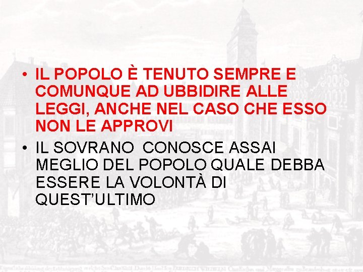  • IL POPOLO È TENUTO SEMPRE E COMUNQUE AD UBBIDIRE ALLE LEGGI, ANCHE