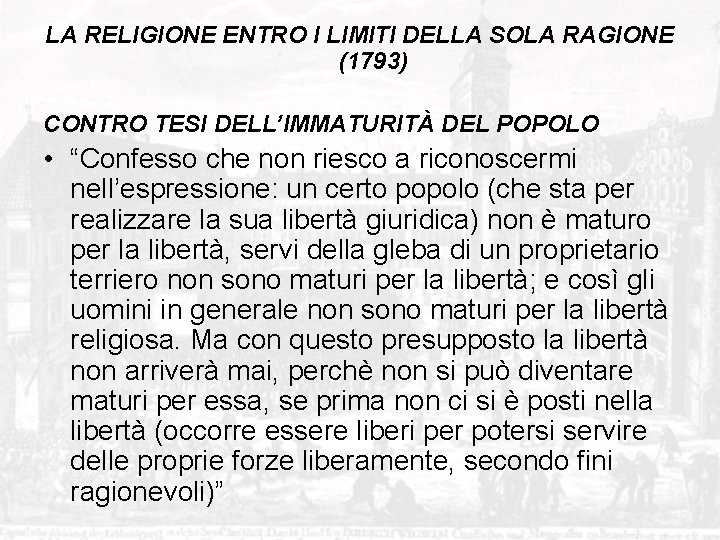 LA RELIGIONE ENTRO I LIMITI DELLA SOLA RAGIONE (1793) CONTRO TESI DELL’IMMATURITÀ DEL POPOLO