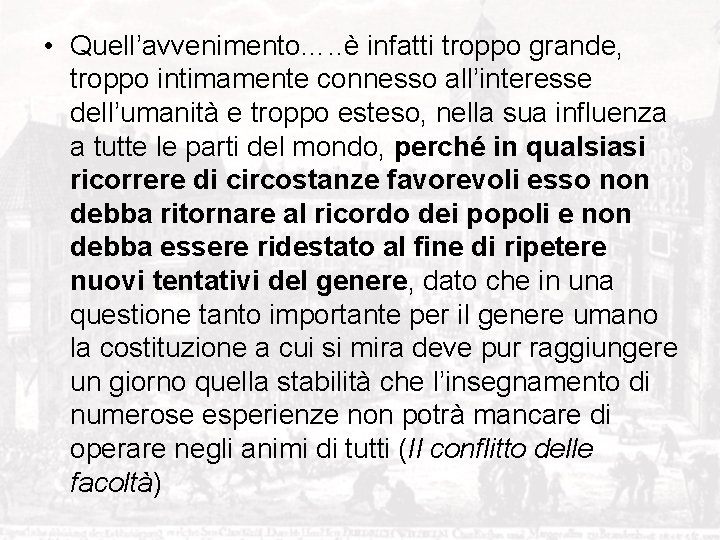  • Quell’avvenimento…. . è infatti troppo grande, troppo intimamente connesso all’interesse dell’umanità e