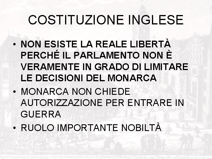 COSTITUZIONE INGLESE • NON ESISTE LA REALE LIBERTÀ PERCHÉ IL PARLAMENTO NON È VERAMENTE