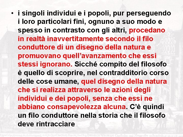  • i singoli individui e i popoli, pur perseguendo i loro particolari fini,