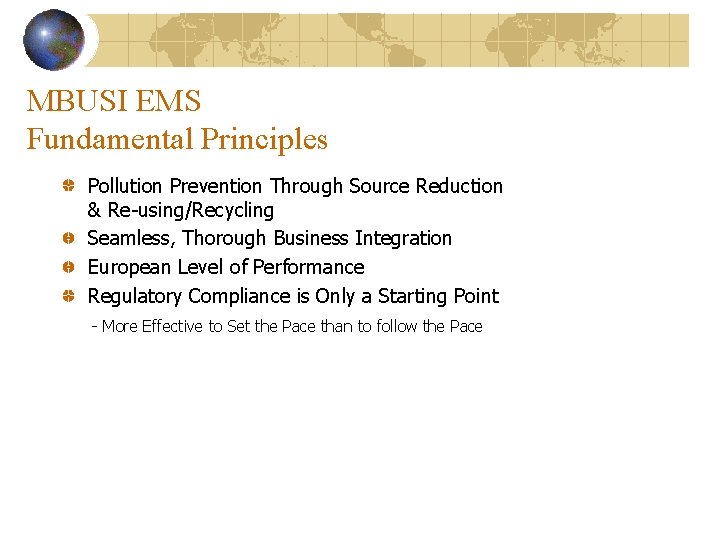 MBUSI EMS Fundamental Principles Pollution Prevention Through Source Reduction & Re-using/Recycling Seamless, Thorough Business