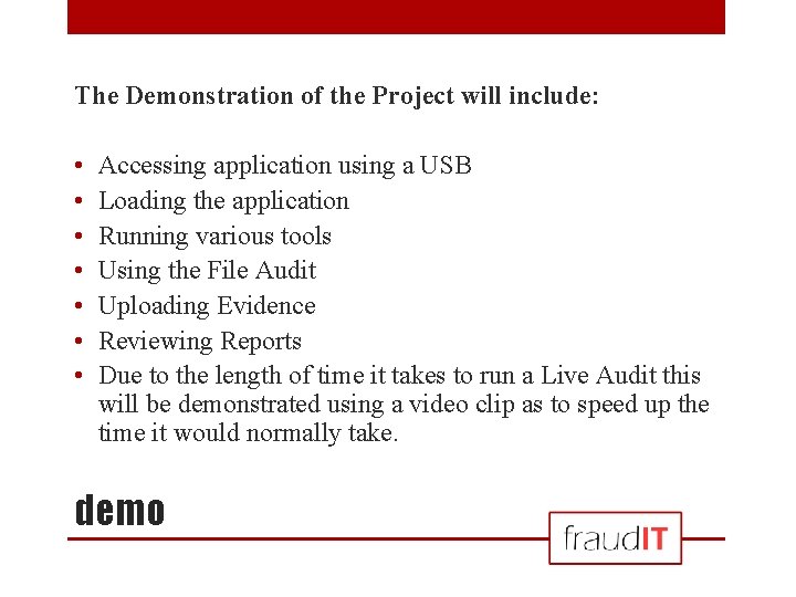 The Demonstration of the Project will include: • • Accessing application using a USB