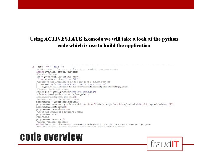 Using ACTIVESTATE Komodo we will take a look at the python code which is