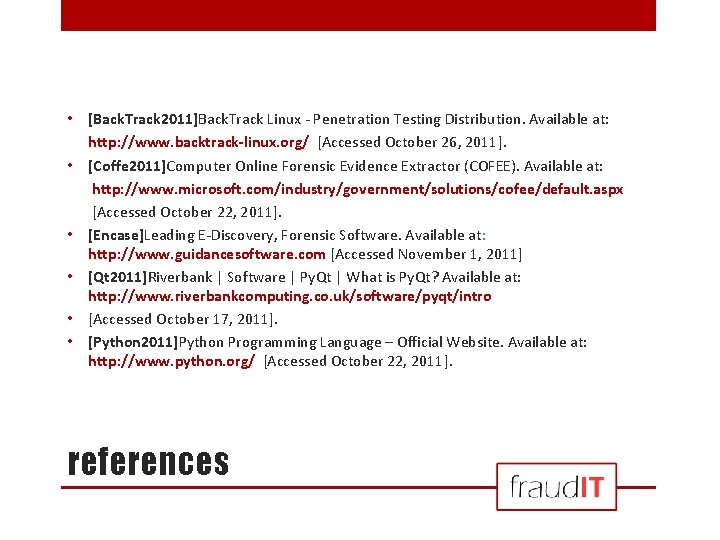  • [Back. Track 2011]Back. Track Linux - Penetration Testing Distribution. Available at: http: