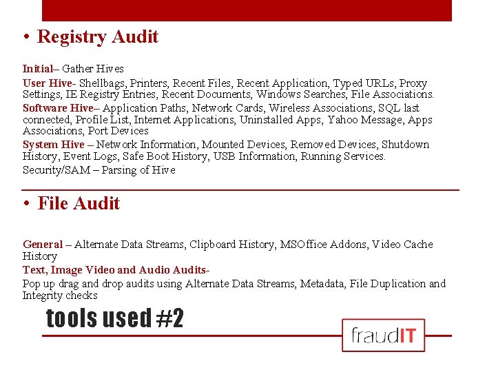  • Registry Audit Initial– Gather Hives User Hive- Shellbags, Printers, Recent Files, Recent