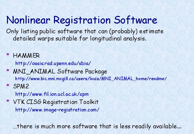 Nonlinear Registration Software Only listing public software that can (probably) estimate detailed warps suitable