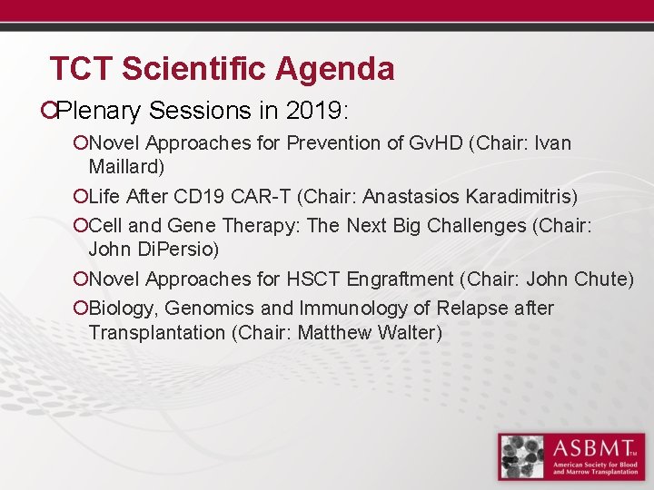 TCT Scientific Agenda ¡Plenary Sessions in 2019: ¡Novel Approaches for Prevention of Gv. HD