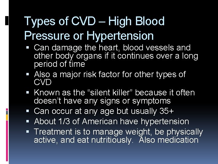 Types of CVD – High Blood Pressure or Hypertension Can damage the heart, blood