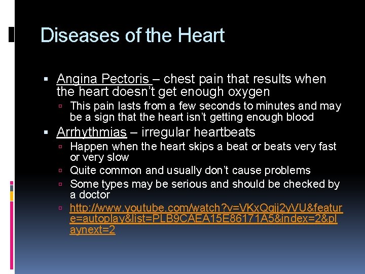 Diseases of the Heart Angina Pectoris – chest pain that results when the heart
