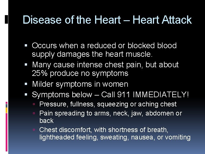Disease of the Heart – Heart Attack Occurs when a reduced or blocked blood