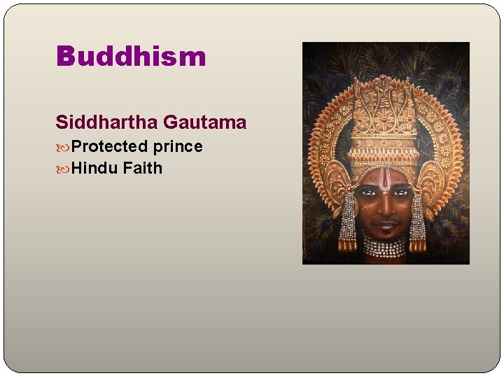 Buddhism Siddhartha Gautama Protected prince Hindu Faith 