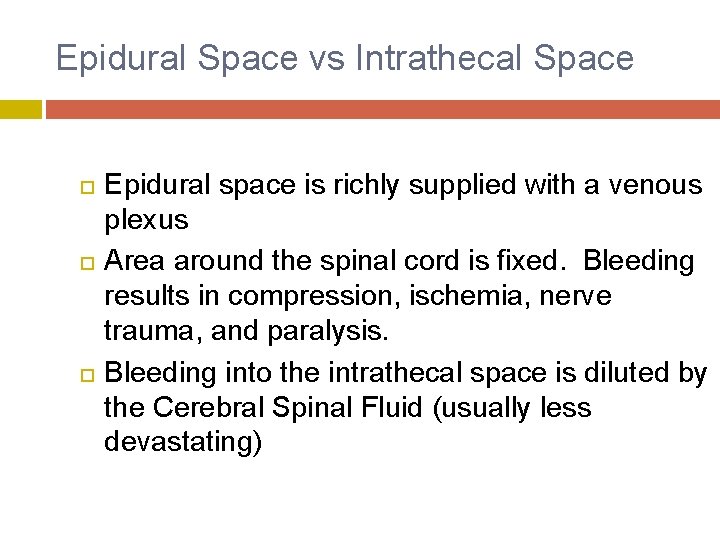Epidural Space vs Intrathecal Space Epidural space is richly supplied with a venous plexus