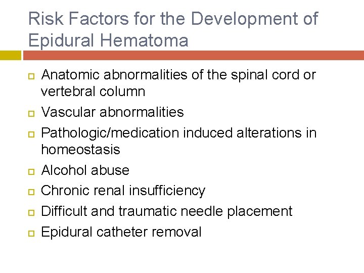Risk Factors for the Development of Epidural Hematoma Anatomic abnormalities of the spinal cord