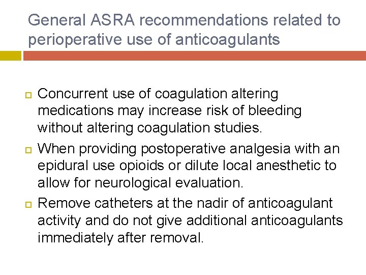 General ASRA recommendations related to perioperative use of anticoagulants Concurrent use of coagulation altering