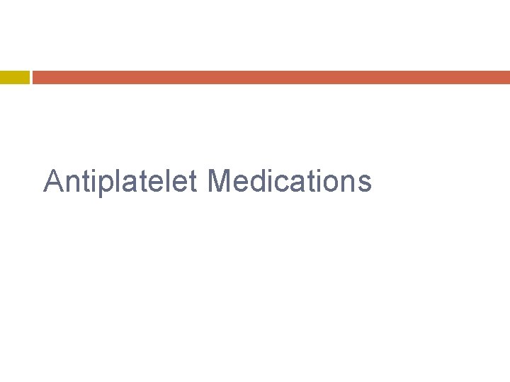 Antiplatelet Medications 
