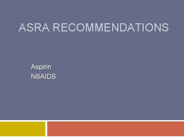 ASRA RECOMMENDATIONS Aspirin NSAIDS 