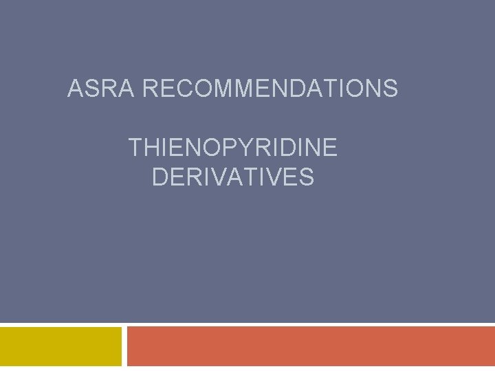 ASRA RECOMMENDATIONS THIENOPYRIDINE DERIVATIVES 