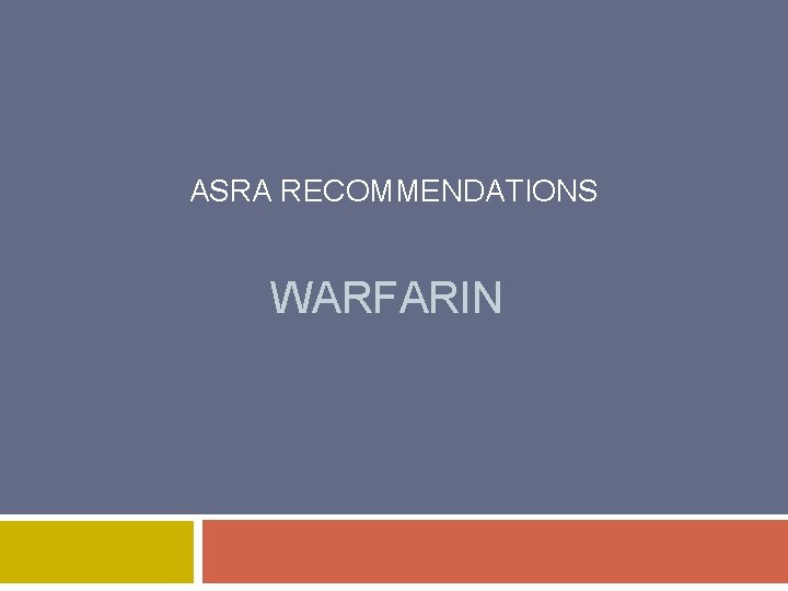 ASRA RECOMMENDATIONS WARFARIN 