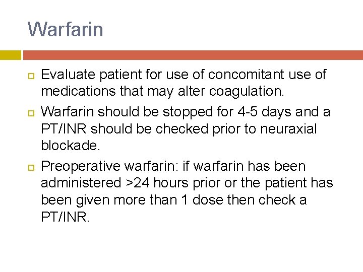 Warfarin Evaluate patient for use of concomitant use of medications that may alter coagulation.