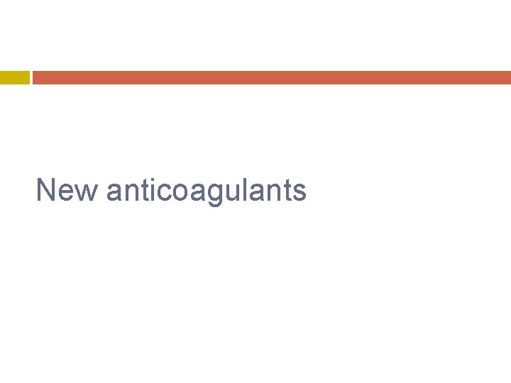 New anticoagulants 