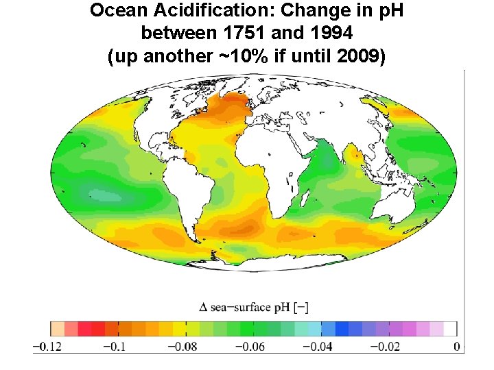 Ocean Acidification: Change in p. H between 1751 and 1994 (up another ~10% if