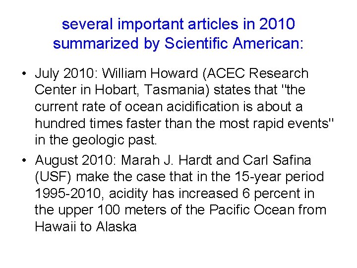 several important articles in 2010 summarized by Scientific American: • July 2010: William Howard