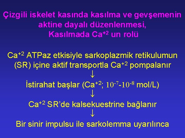 Çizgili iskelet kasında kasılma ve gevşemenin aktine dayalı düzenlenmesi, Kasılmada Ca+2 un rolü Ca+2