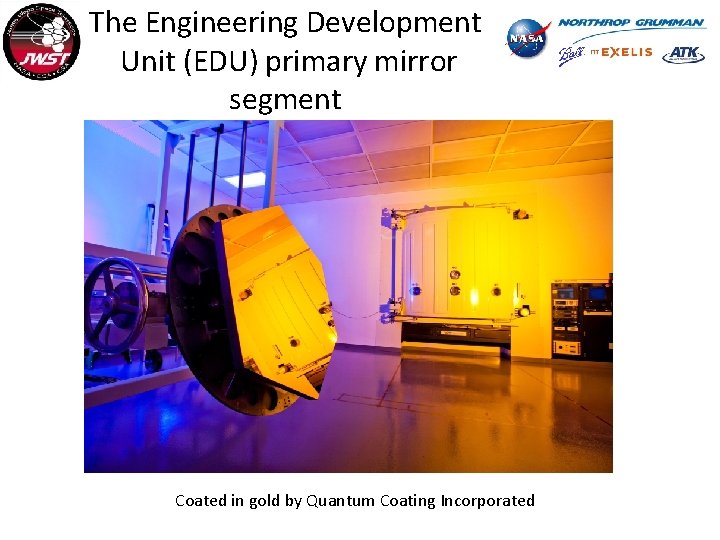 The Engineering Development Unit (EDU) primary mirror segment Coated in gold by Quantum Coating