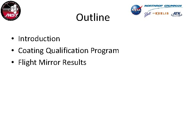 Outline • Introduction • Coating Qualification Program • Flight Mirror Results 