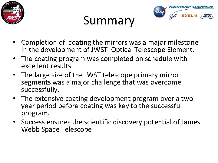 Summary • Completion of coating the mirrors was a major milestone in the development