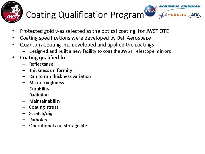 Coating Qualification Program • Protected gold was selected as the optical coating for JWST