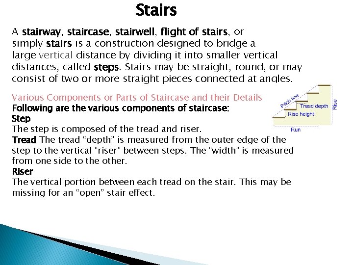 Stairs A stairway, staircase, stairwell, flight of stairs, or simply stairs is a construction