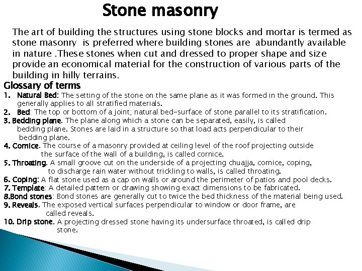 Stone masonry The art of building the structures using stone blocks and mortar is