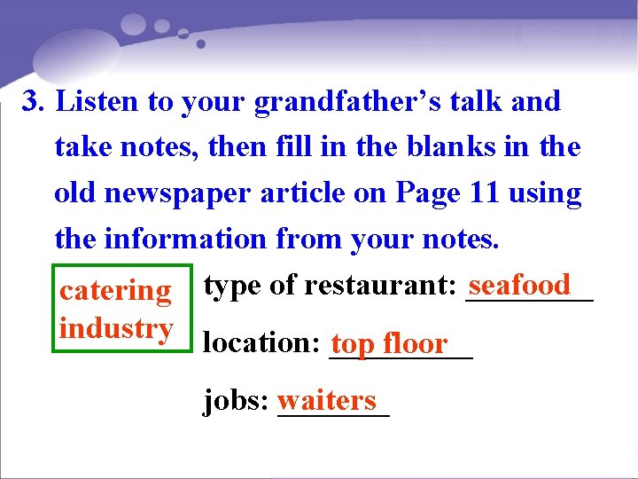 3. Listen to your grandfather’s talk and take notes, then fill in the blanks