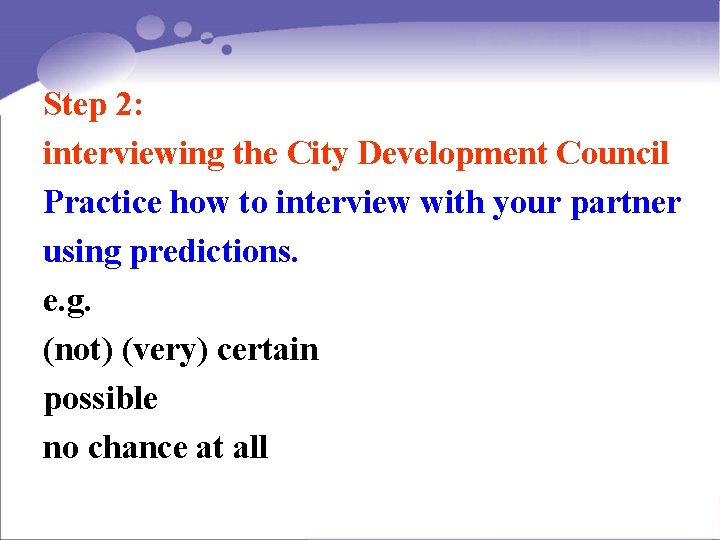 Step 2: interviewing the City Development Council Practice how to interview with your partner