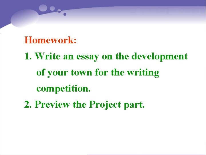 Homework: 1. Write an essay on the development of your town for the writing