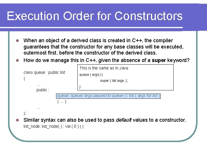 Execution Order for Constructors When an object of a derived class is created in