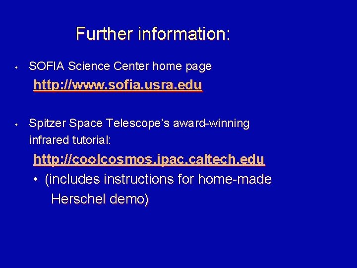 Further information: • SOFIA Science Center home page http: //www. sofia. usra. edu •