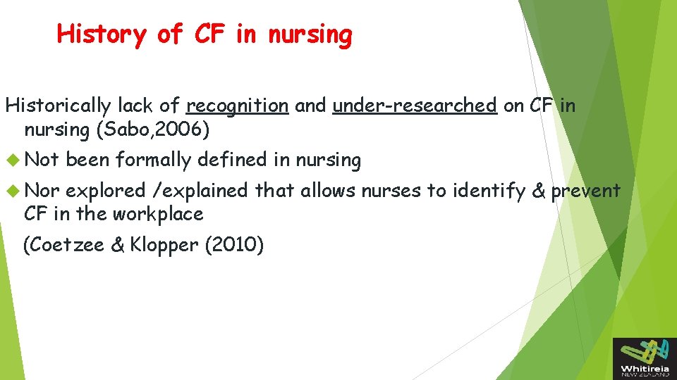 History of CF in nursing Historically lack of recognition and under-researched on CF in