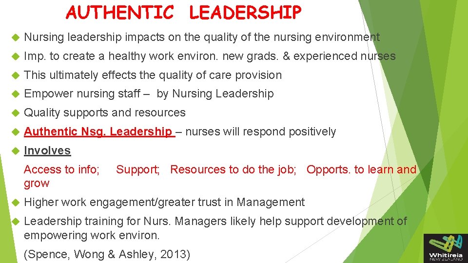 AUTHENTIC LEADERSHIP Nursing leadership impacts on the quality of the nursing environment Imp. to