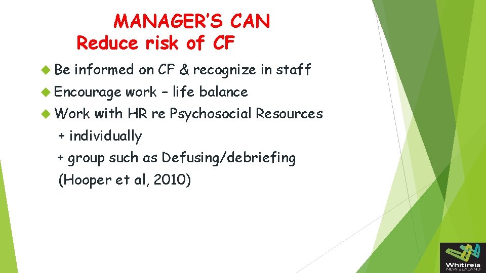 MANAGER’S CAN Reduce risk of CF Be informed on CF & recognize in staff