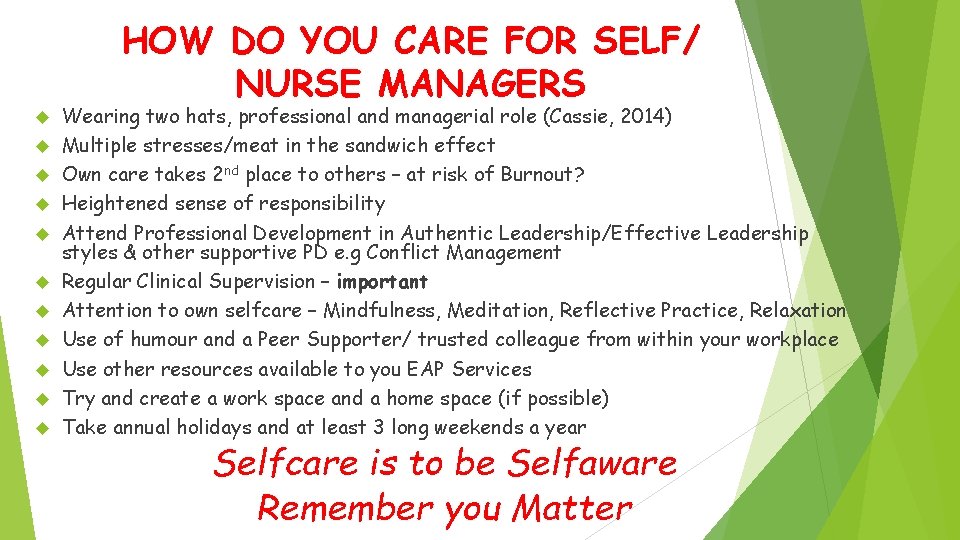 HOW DO YOU CARE FOR SELF/ NURSE MANAGERS Wearing two hats, professional and managerial