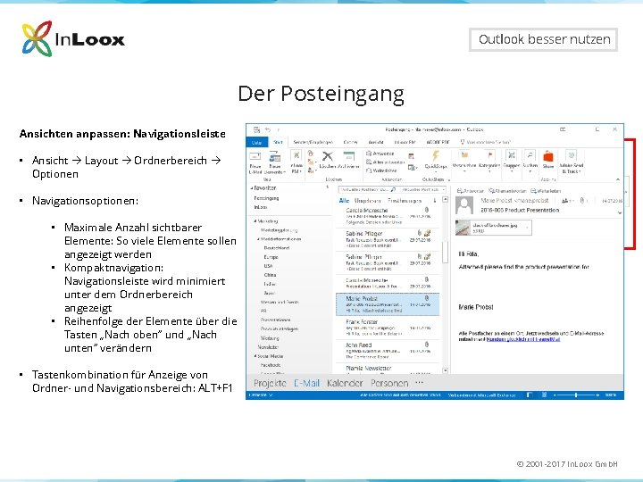 Outlook besser nutzen Der Posteingang Ansichten anpassen: Navigationsleiste • Ansicht Layout Ordnerbereich Optionen •