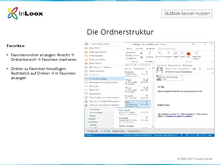 Outlook besser nutzen Die Ordnerstruktur Favoriten • Favoritenordner anzeigen: Ansicht Ordnerbereich Favoriten markieren •