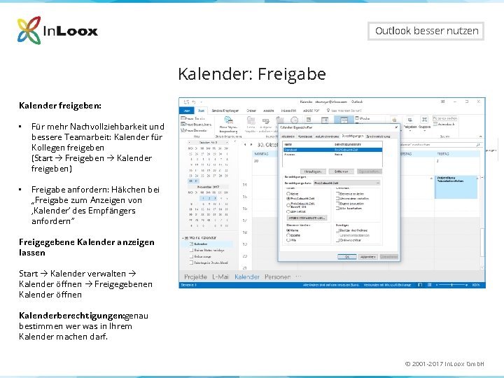 Outlook besser nutzen Kalender: Freigabe Kalender freigeben: • Für mehr Nachvollziehbarkeit und bessere Teamarbeit: