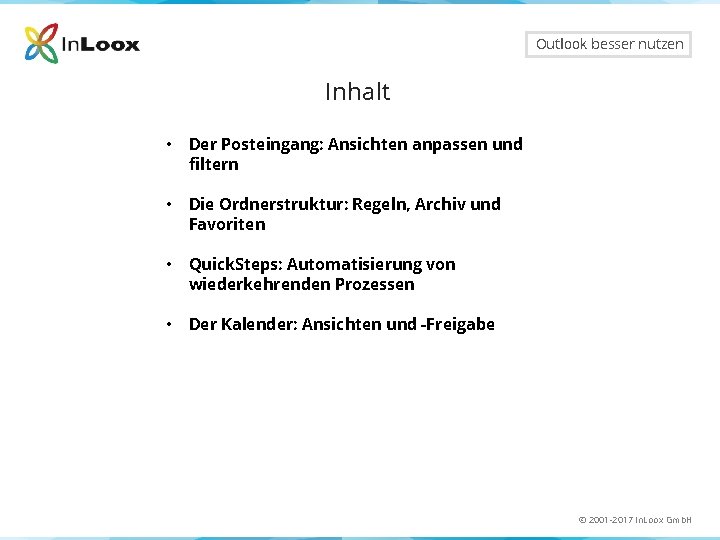 Outlook besser nutzen Inhalt • Der Posteingang: Ansichten anpassen und filtern • Die Ordnerstruktur: