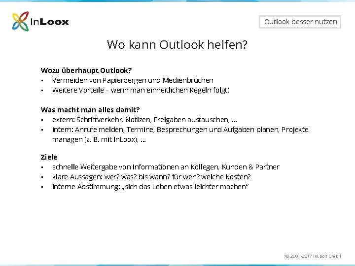 Outlook besser nutzen Wo kann Outlook helfen? Wozu überhaupt Outlook? • Vermeiden von Papierbergen