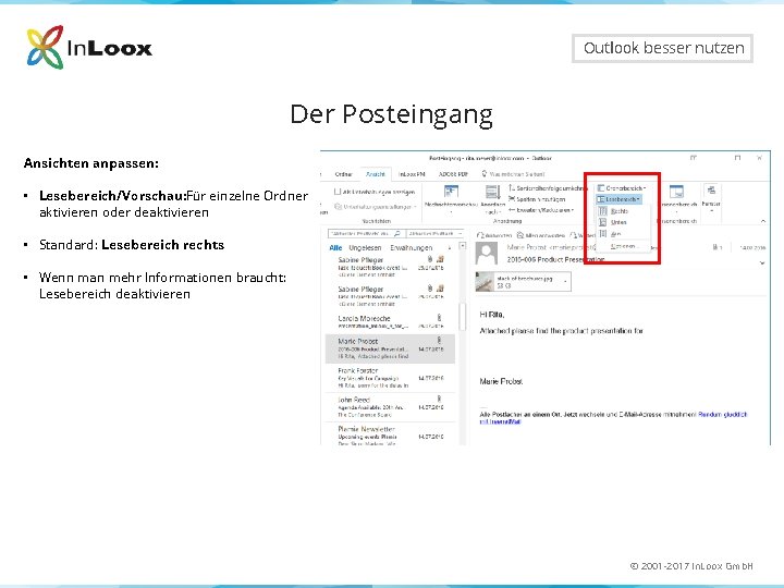 Outlook besser nutzen Der Posteingang Ansichten anpassen: • Lesebereich/Vorschau: Für einzelne Ordner aktivieren oder