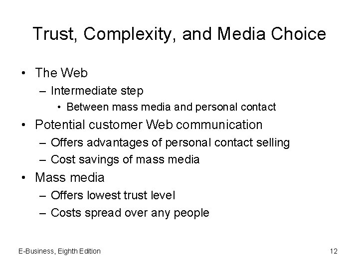 Trust, Complexity, and Media Choice • The Web – Intermediate step • Between mass